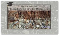 Batuan Peridotit: Pengertian, Ciri-Ciri, dan Manfaatnya