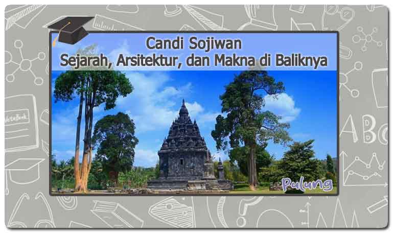 Candi Sojiwan: Sejarah, Arsitektur, dan Makna di Baliknya